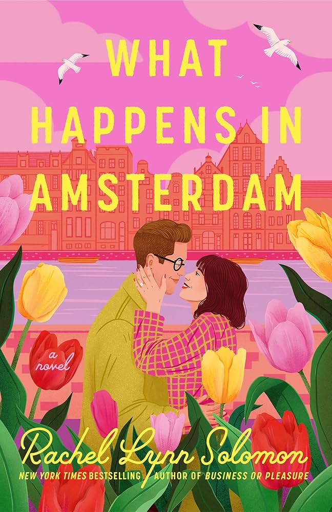 "What Happens in Amsterdam" by Rachel Lynn Solomon